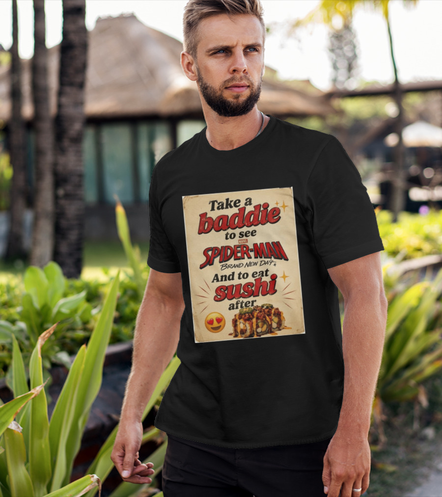 Take Baddie To See Spider Man Brand New Day And Eat Sushi After T-Shirt