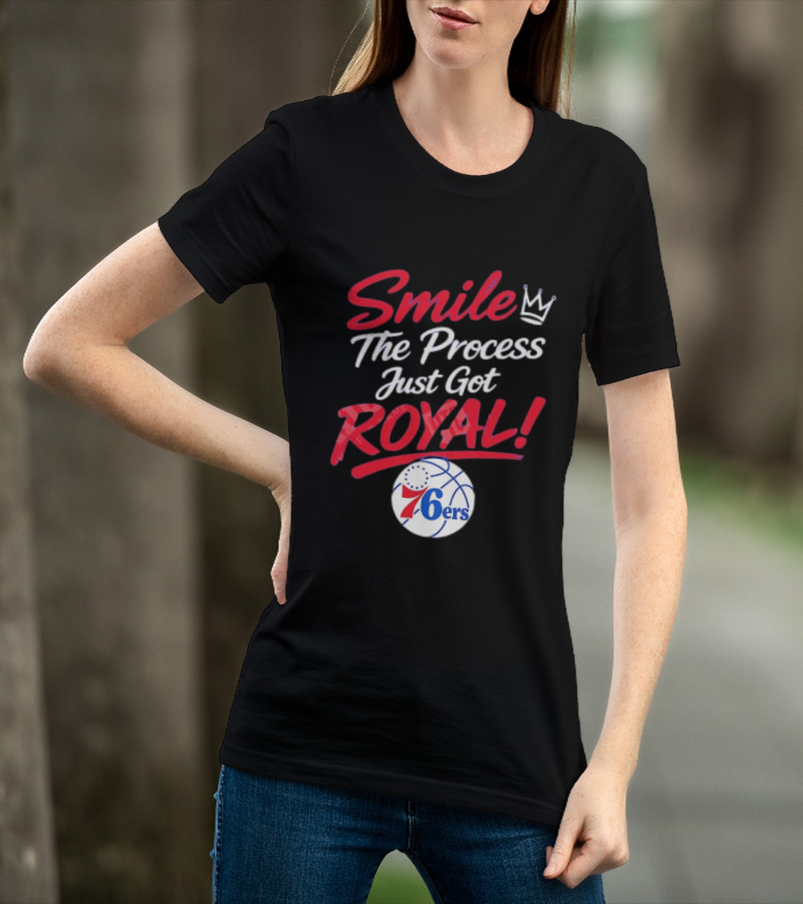 Philadelphia 76ers Smile The Process Just Get Royal Basketball Team T-Shirt