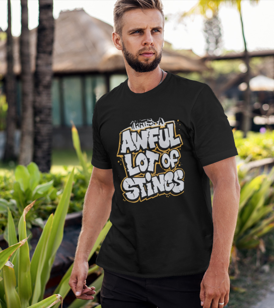 Thats A Awful Lot Of Stincs Cough Syrup Store T-Shirt