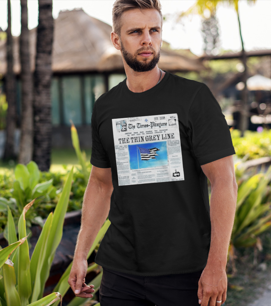 The Times Picayune Fifth Edition The Thin Grey Line American Flag T-Shirt