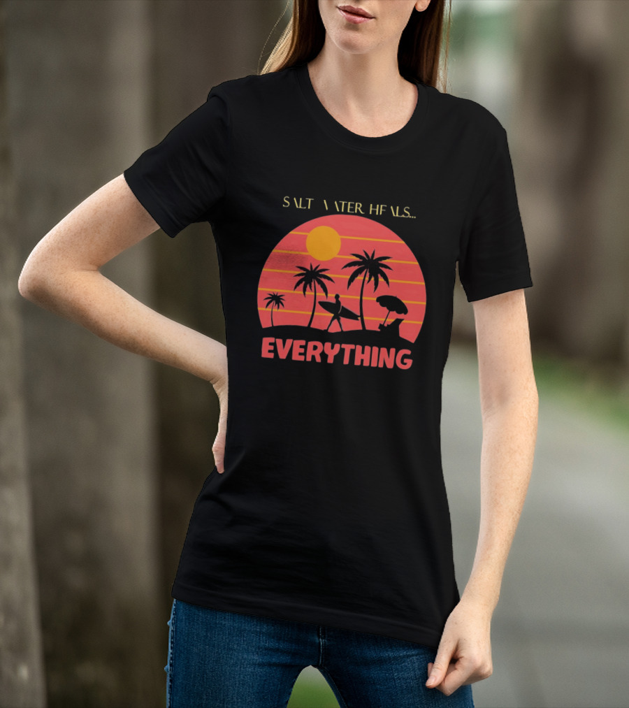 Salt Water Heals Everything Surfer Sunset With Palm Trees And Umbrella T-Shirt