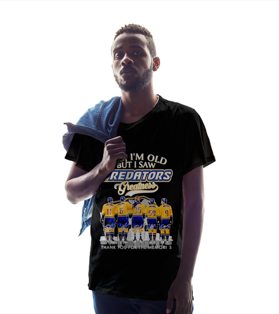Yes I'm Old But I Saw Predators Greatness Legwand Weber Rinne Josi Forsberg Thank You For The Memories T-Shirt