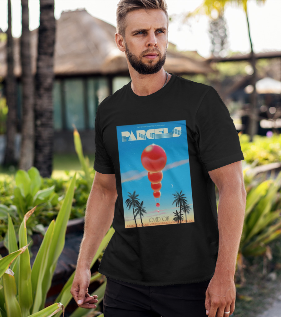 Parcels Loved Tour August 3 4 2026 Pappy Harriet's Pioneertown California T-Shirt