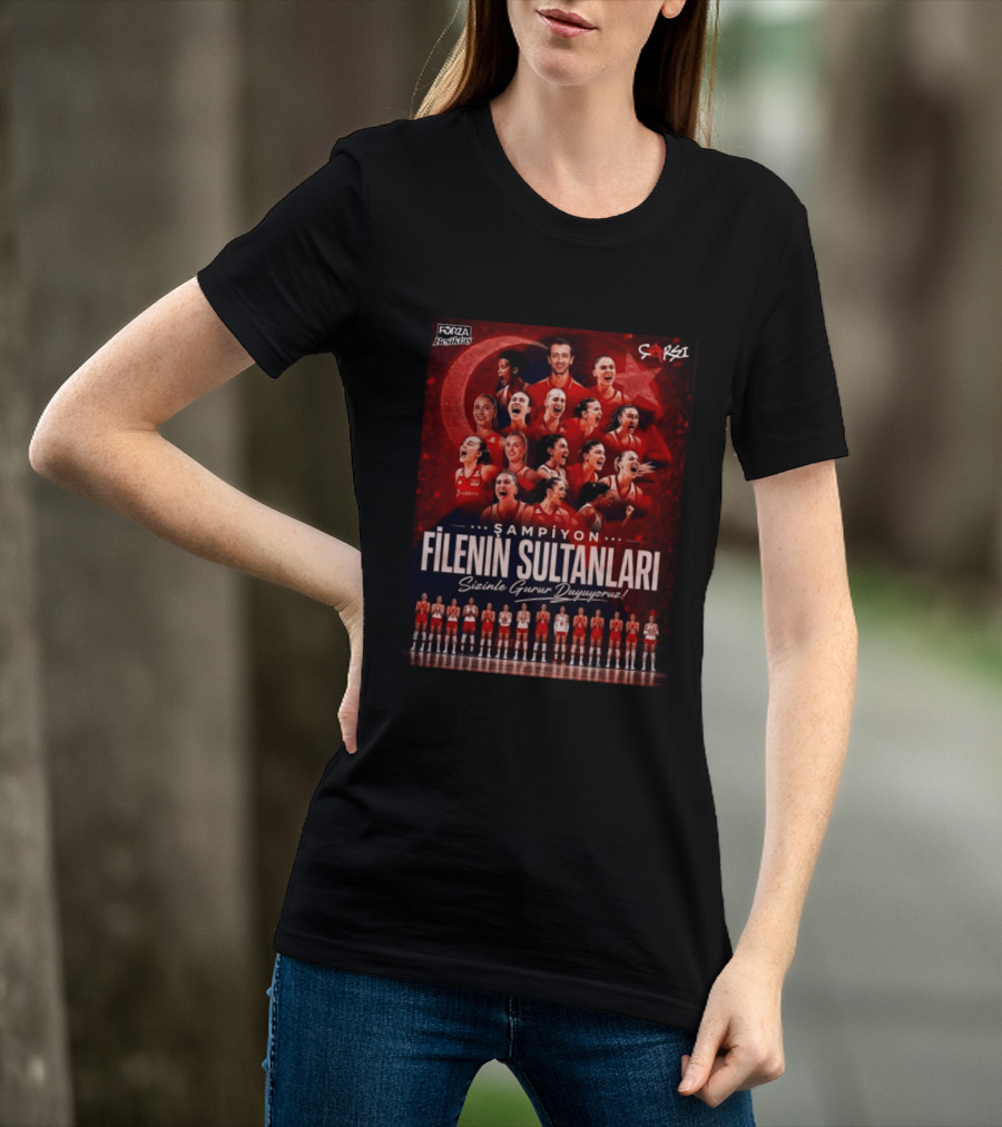 Şampiyon Filenin Sultanları Sizinle Gurur Duyuyoruz Forza Beşiktaş Çarşı Türkiye Voleybol Takımı T-Shirt