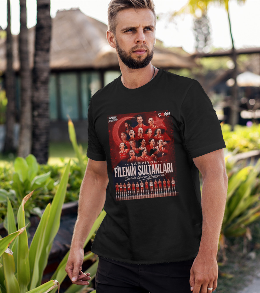 Şampiyon Filenin Sultanları Sizinle Gurur Duyuyoruz Forza Beşiktaş Çarşı Türkiye Voleybol Takımı T-Shirt