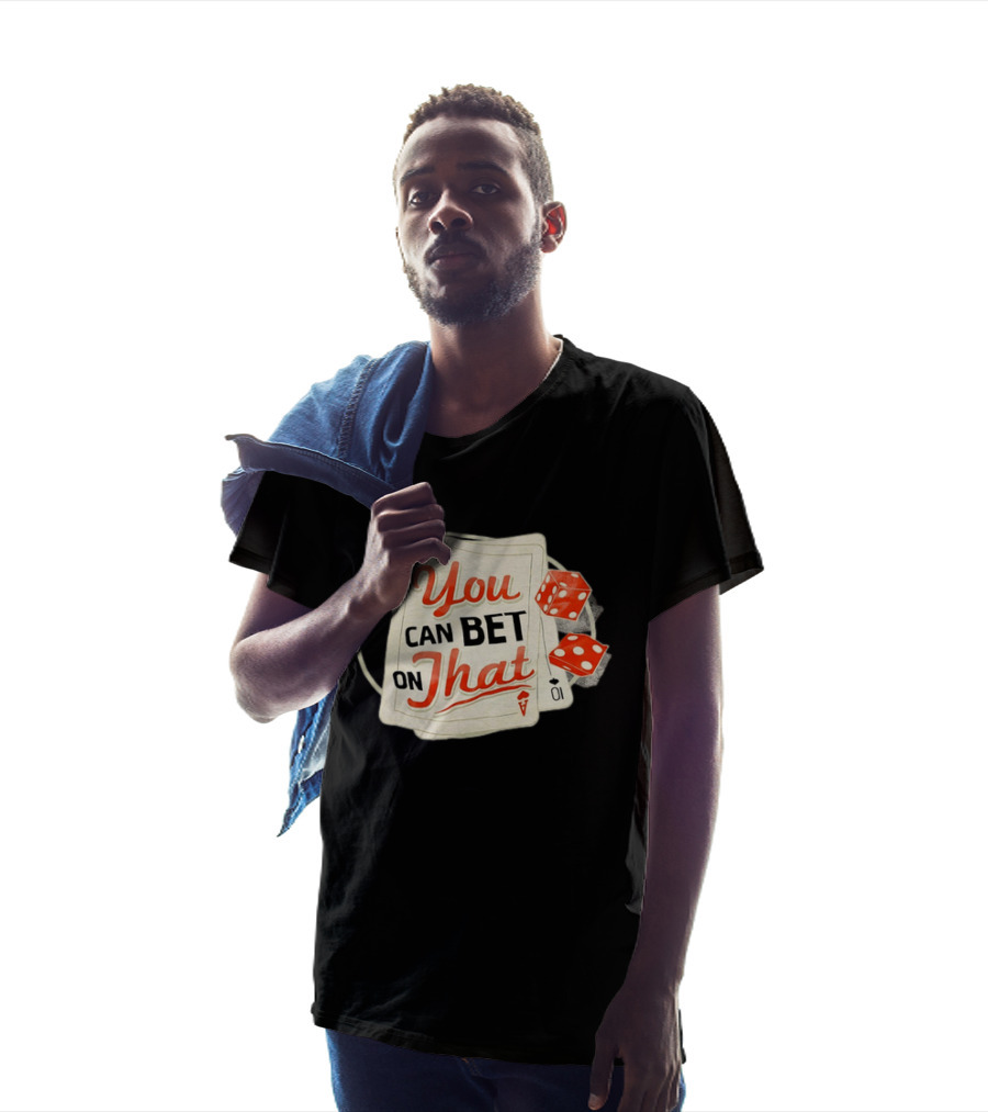 You Can Bet On That Playing Cards Dice Ace T-Shirt