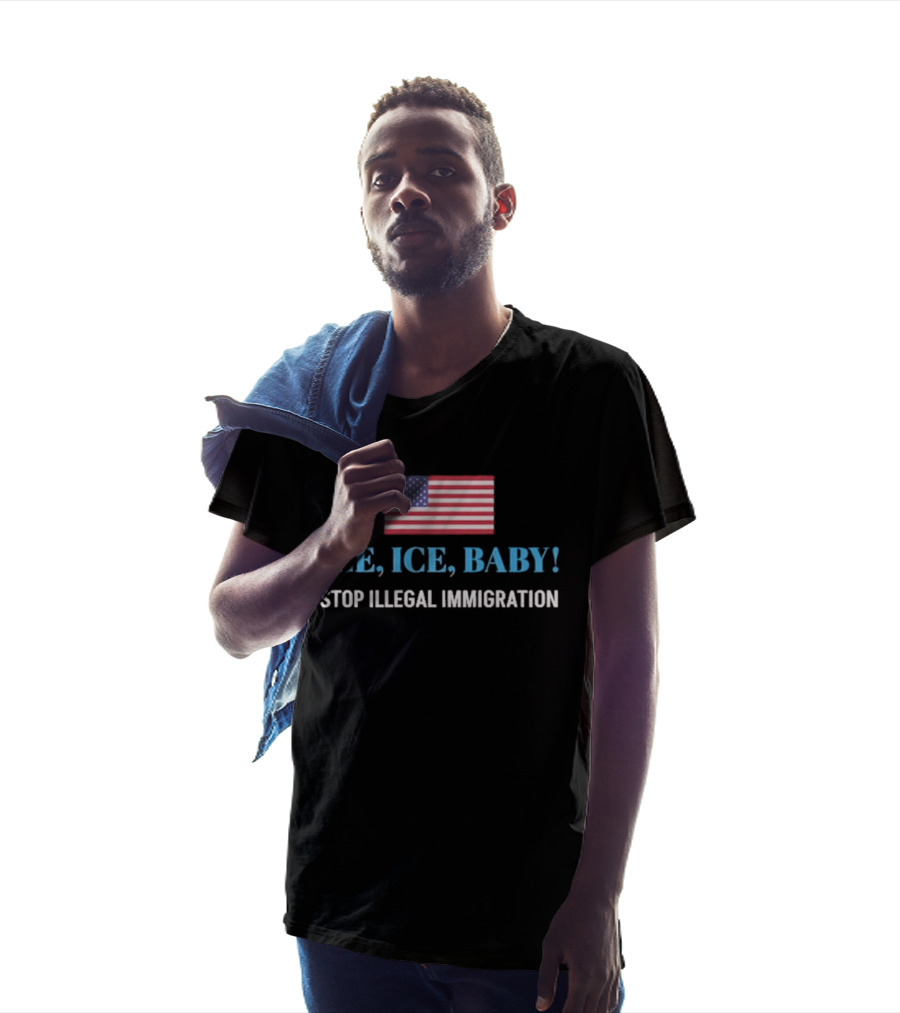ICE ICE BABY Stop Illegal Immigration USA Flag T-Shirt