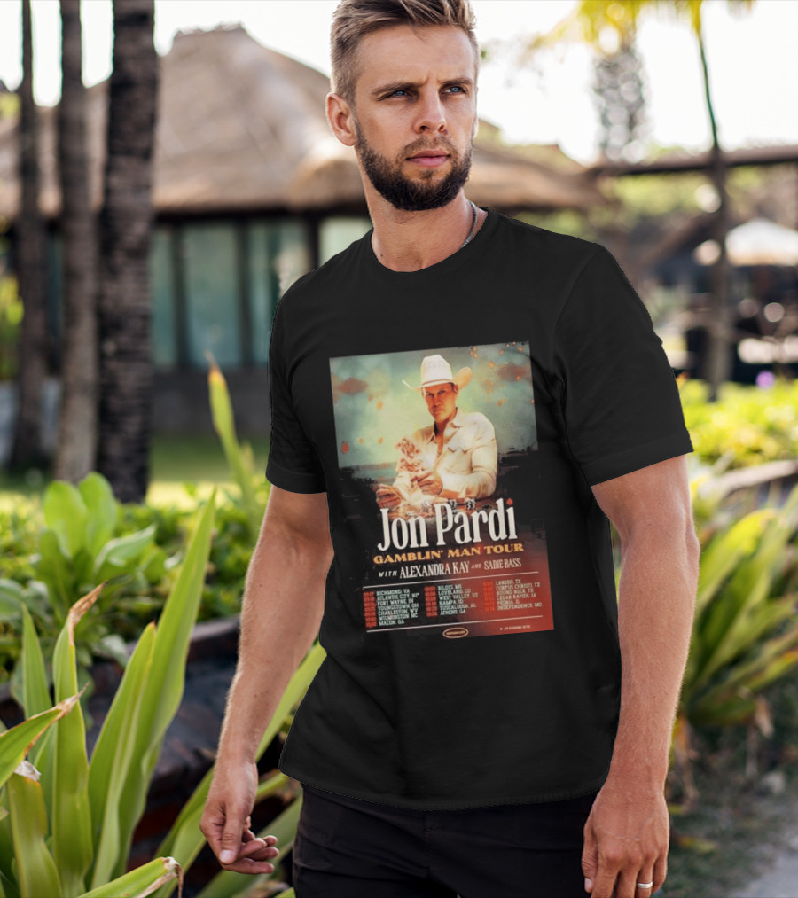 Jon Pardi Gamblin' Man Tour 2026 Featuring Alexandra Kay And Sadie Bass Tour Dates T-Shirt