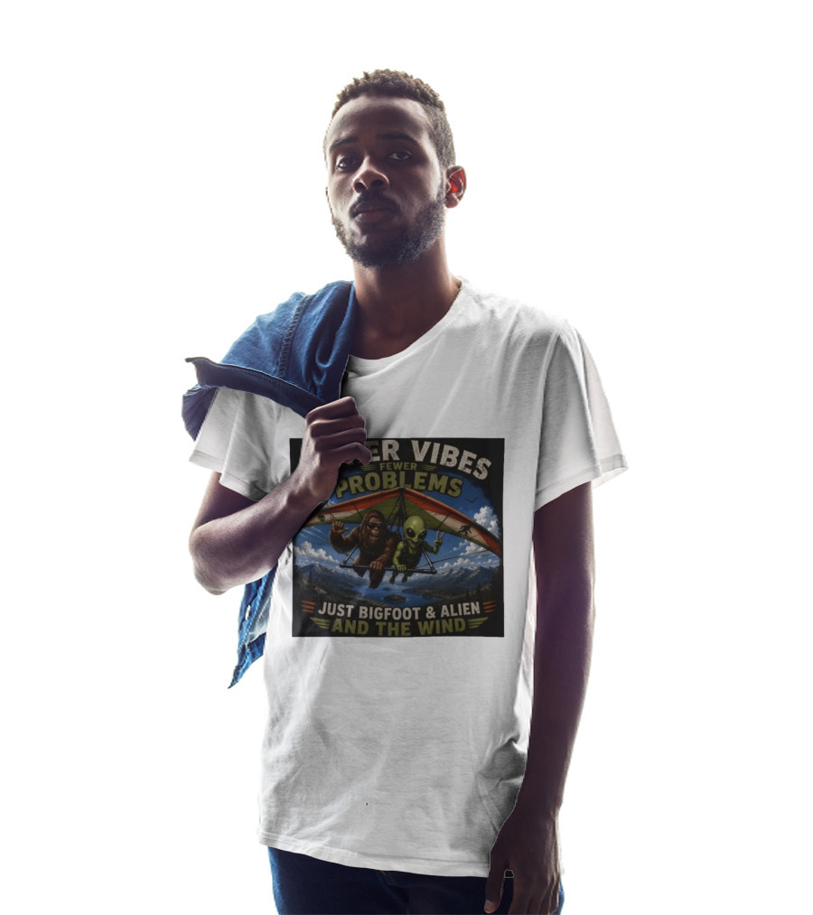 Higher Vibes Fewer Problems Just Bigfoot And Alien And The Wind Hang Gliding Adventure T-Shirt