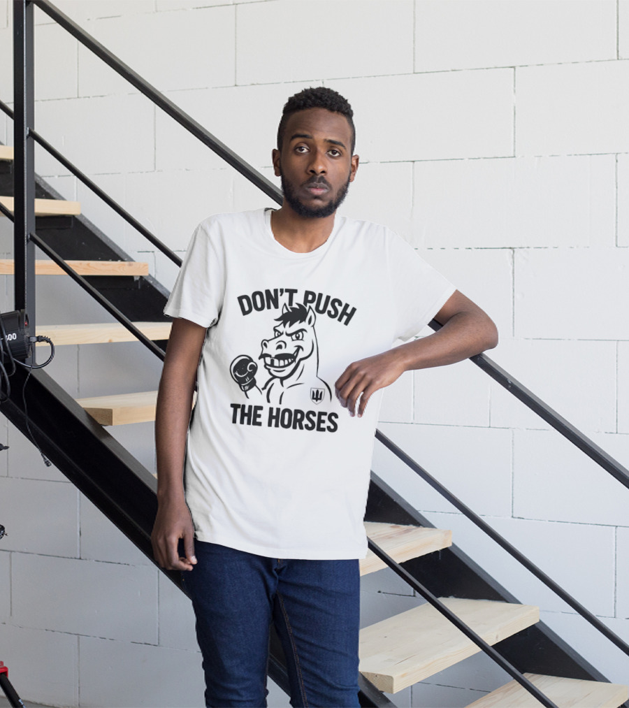 Don't Push The Horses Boxing Animal Athlete T-Shirt