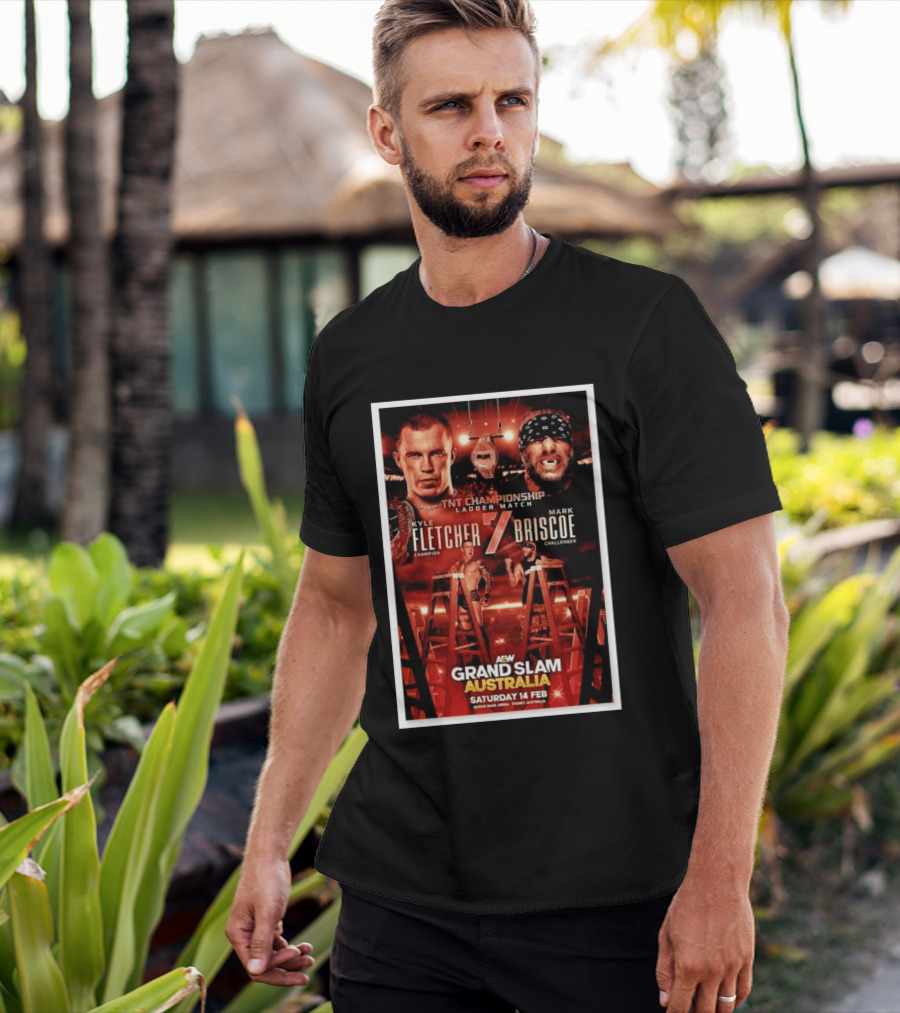 AEW Grand Slam Australia 2026 TNT Championship Ladder Match Kyle Fletcher Vs Mark Briscoe T-Shirt