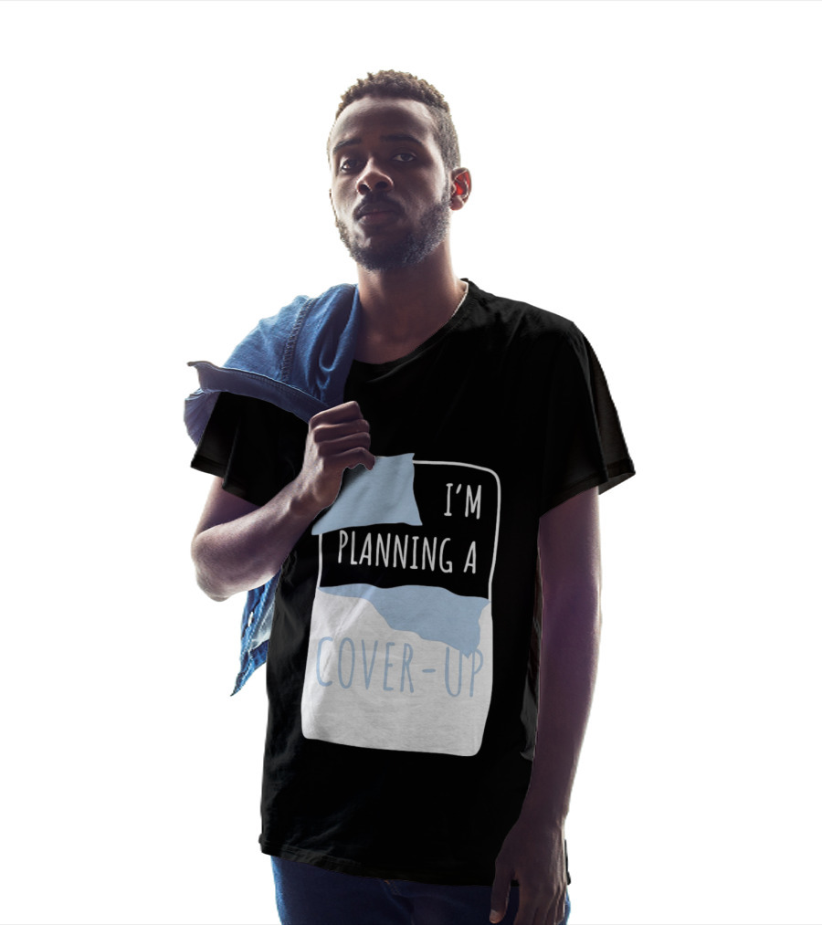 I'm Planning A Cover Up Bed Pillow Blanket T-Shirt