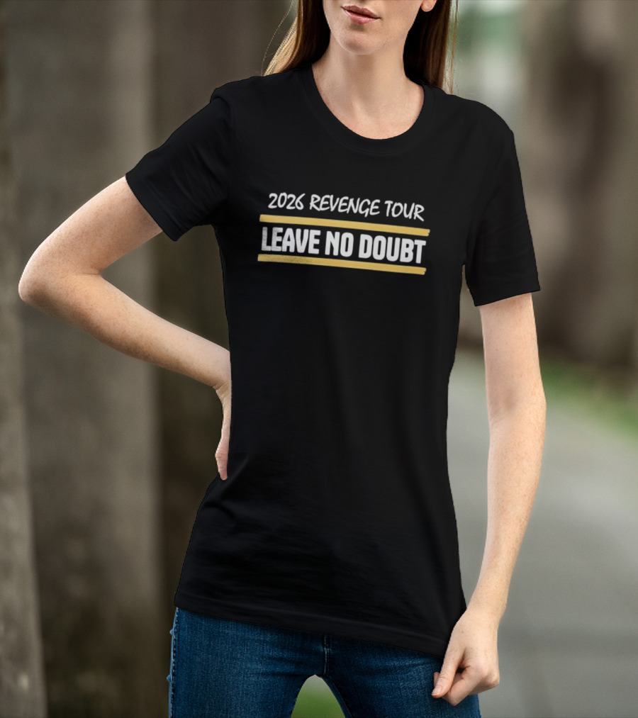 2026 Revenge Tour Leave No Doubt T-Shirt
