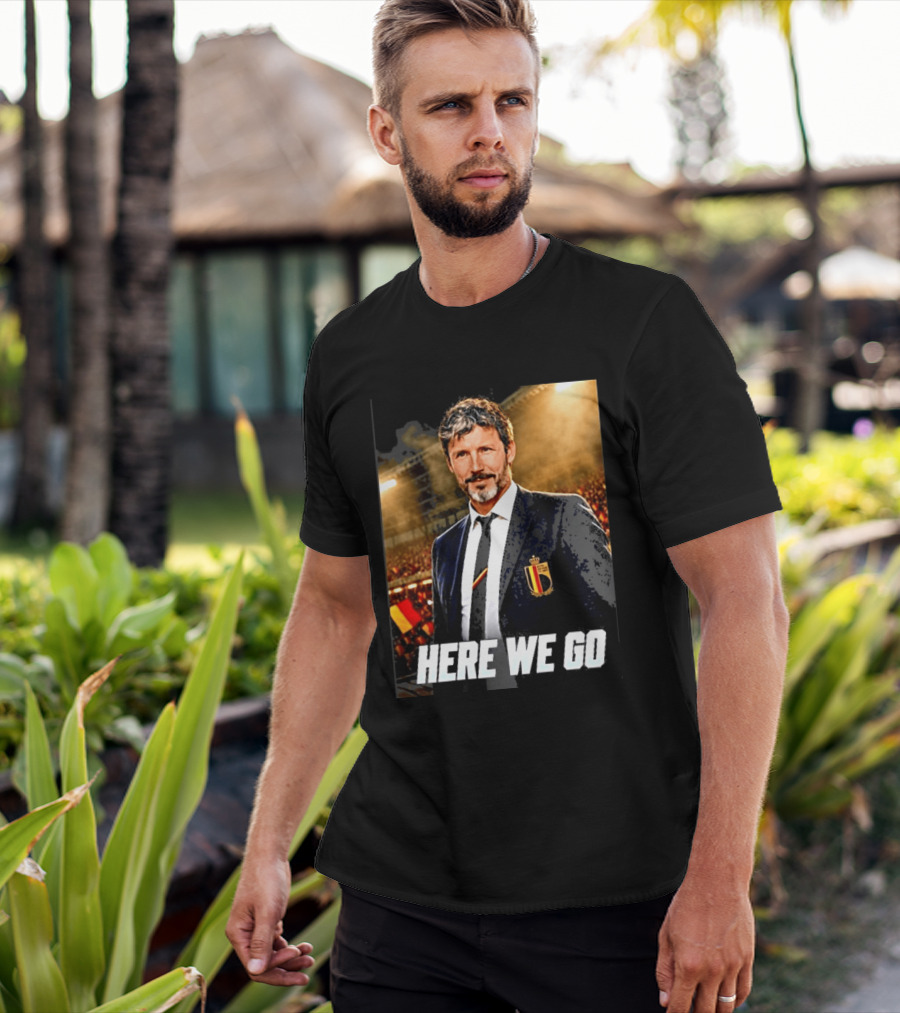 Mark Van Bommel Belgium Coach Announcement Here We Go Soccer Stadium T-Shirt