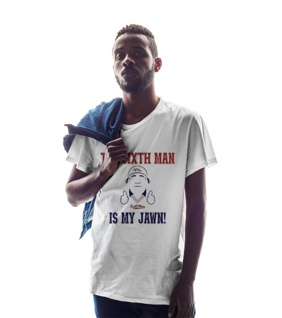 The Sixth Man Is My Jawn Philadelphia 76ers Supporter T-Shirt