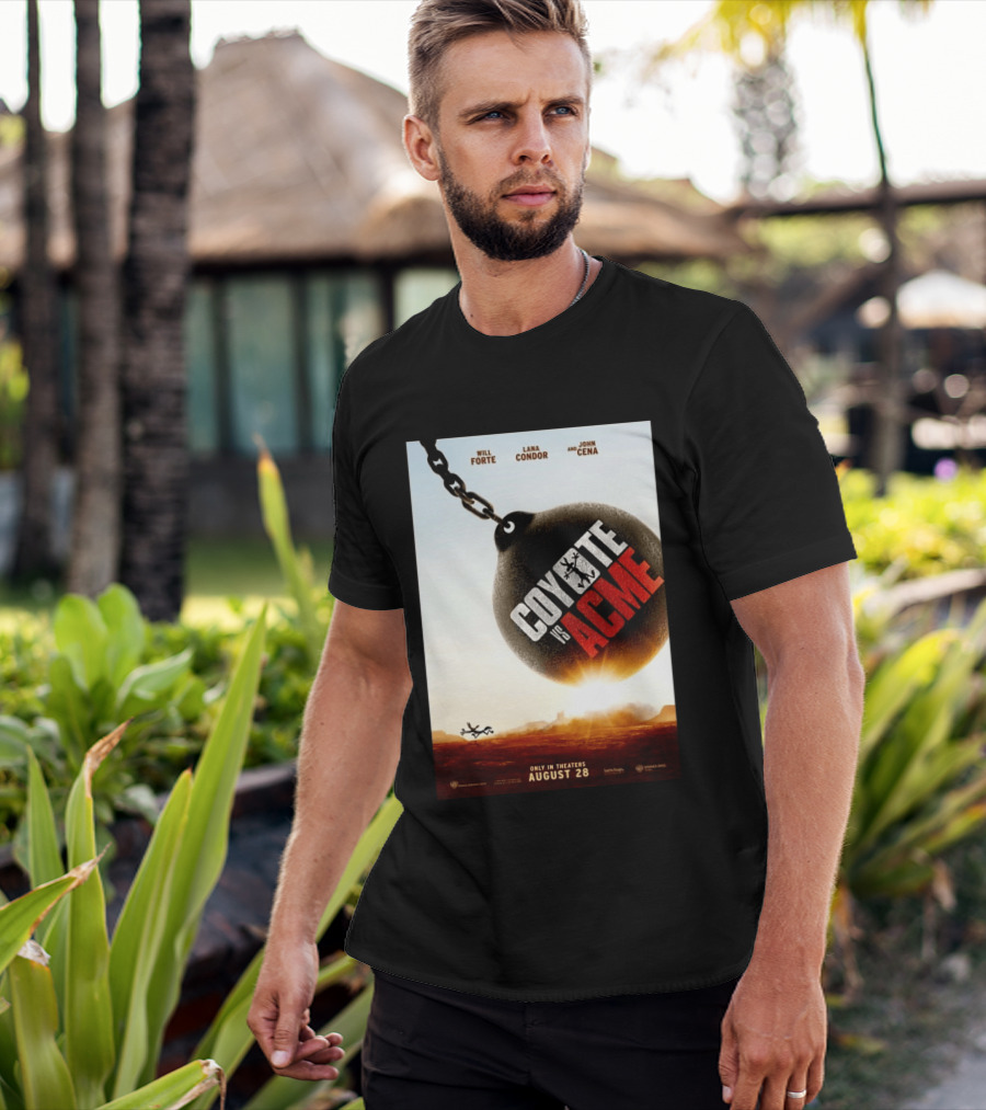Coyote Vs. Acme In Theaters August 28 Will Forte Lana Condor John Cena Warner Bros Wile E. Coyote T-Shirt