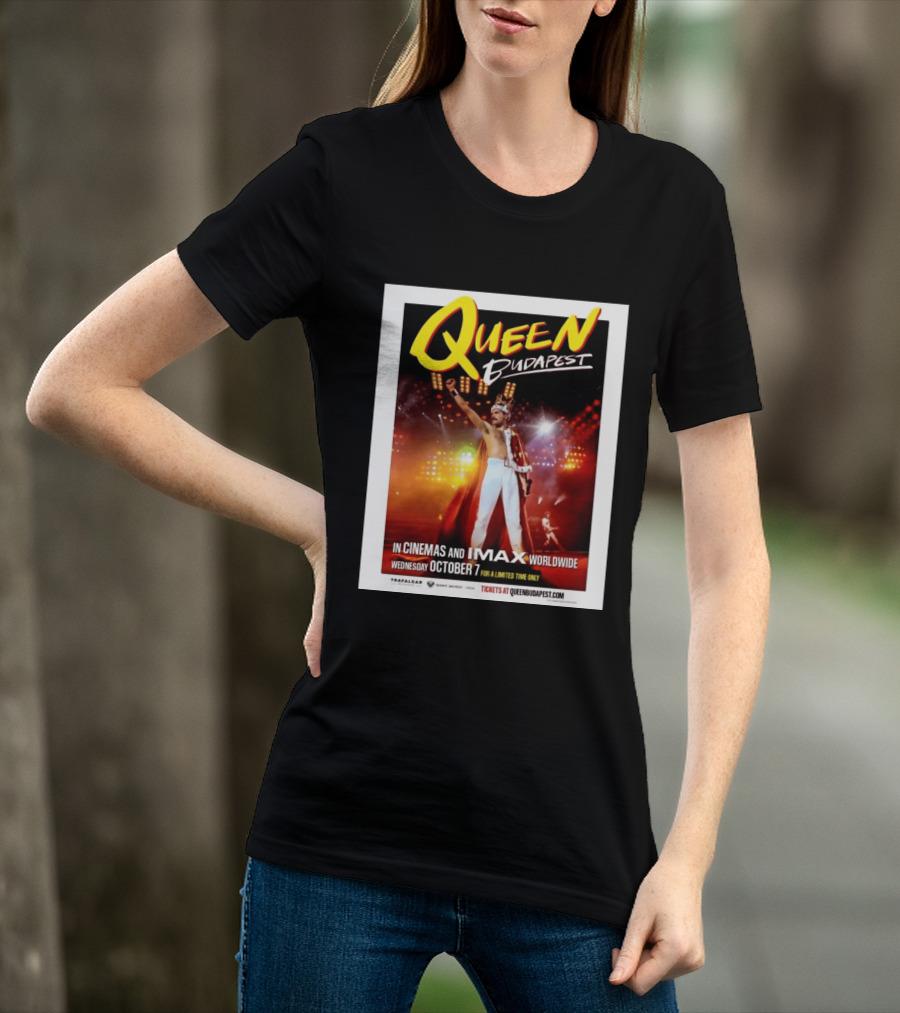 Queen Budapest In Cinemas IMAX Worldwide October 7 Limited Time Only T-Shirt