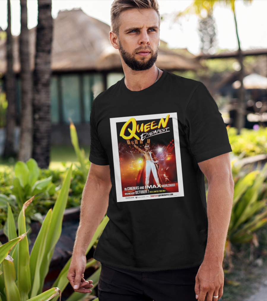 Queen Budapest In Cinemas IMAX Worldwide October 7 Limited Time Only T-Shirt