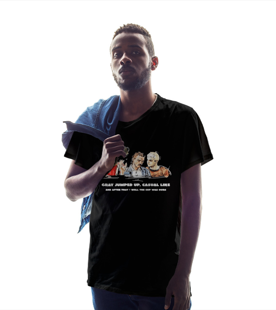 Trainspotting Gray Jumped Up Casual Like And After That Well The Cup Was Ours T-Shirt