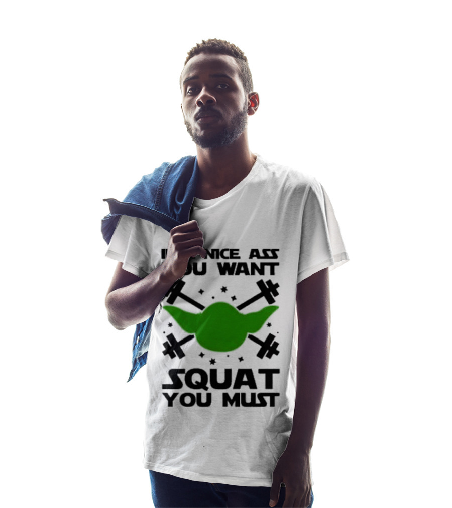 If A Nice Ass You Want Squat You Must Yoda Fitness T-Shirt