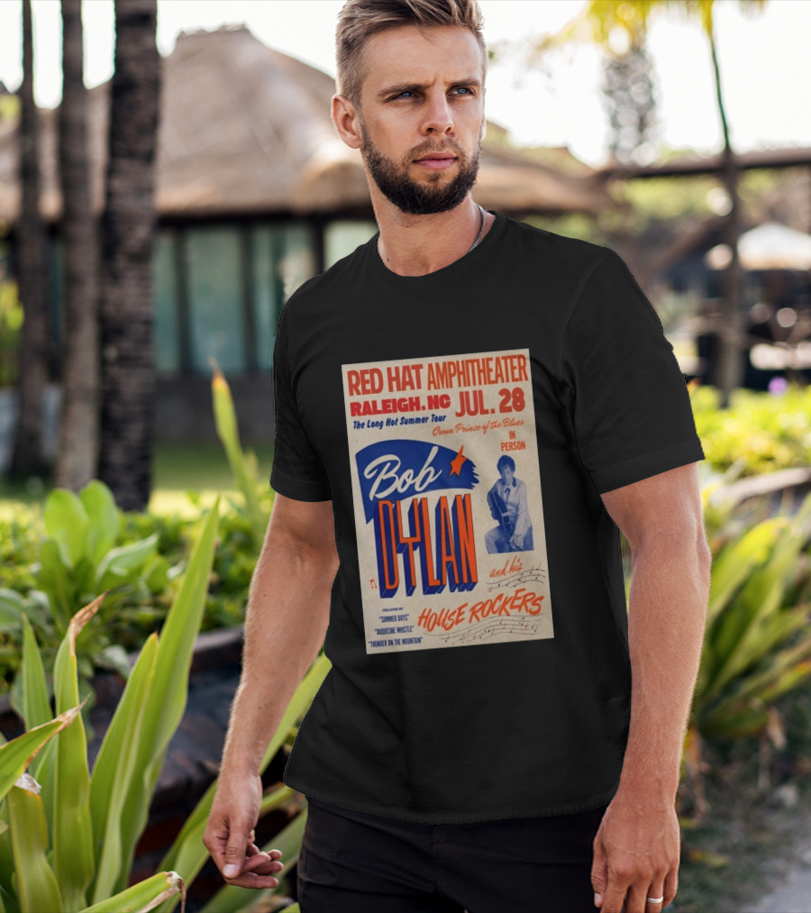 Red Hat Amphitheater Raleigh NC July 28 Bob Dylan And His House Rockers Concert The Long Hot Summer Tour T-Shirt