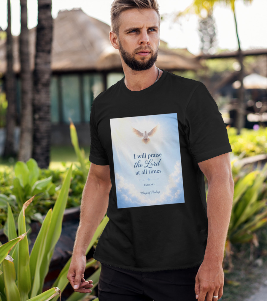 I Will Praise The Lord At All Times Psalm 34:1 Wings Of Healing Dove In Clouds T-Shirt