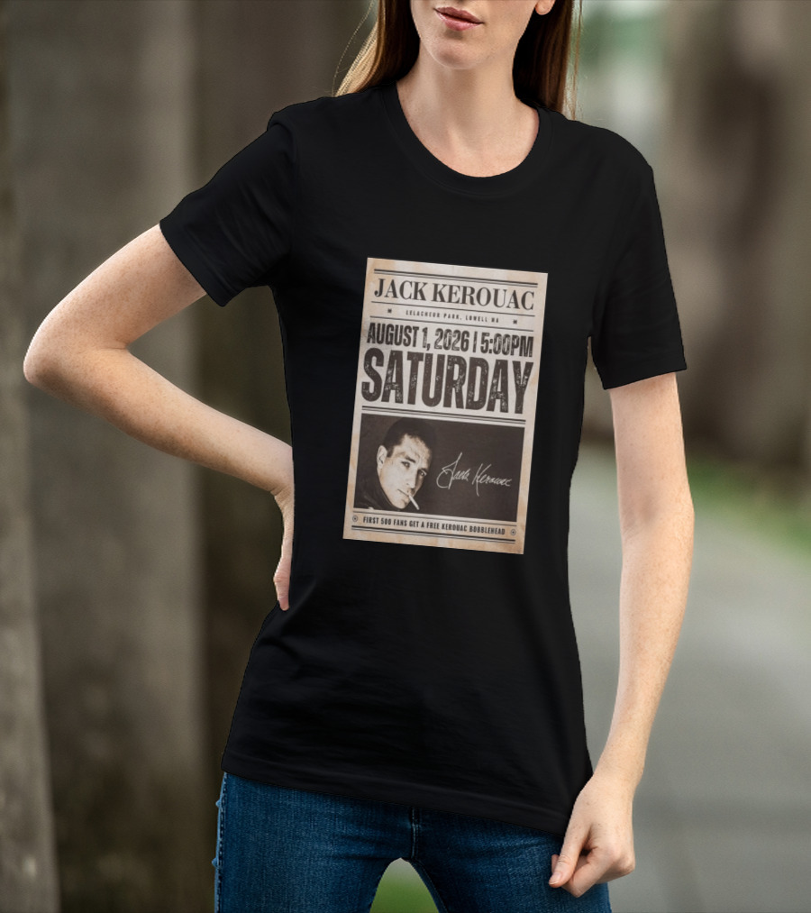 Jack Kerouac Lelacheur Park Lowell MA August 1 2026 Saturday 5PM Event T-Shirt