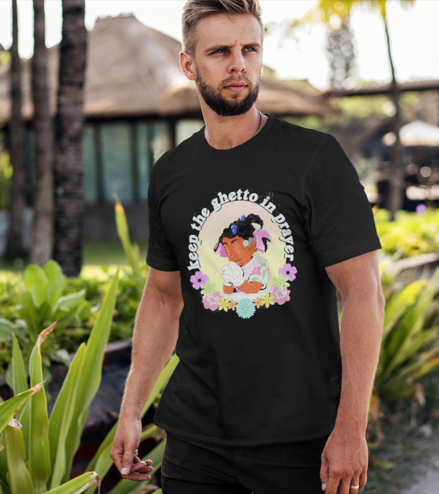 Keep The Ghetto In Prayer Illustration With Floral Accents T-Shirt