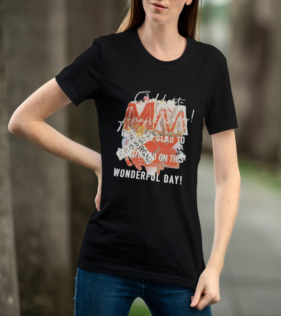 L'Arc En Ciel Celebrate The Anniversary We're So Glad To Be With You On This Wonderful Day T-Shirt