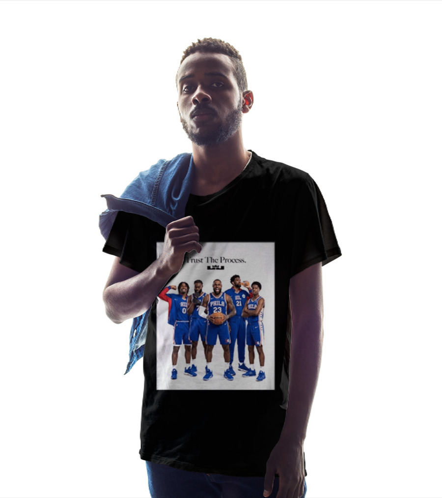 Philadelphia 76ers Trust The Process Lebron James Team Edition T-Shirt
