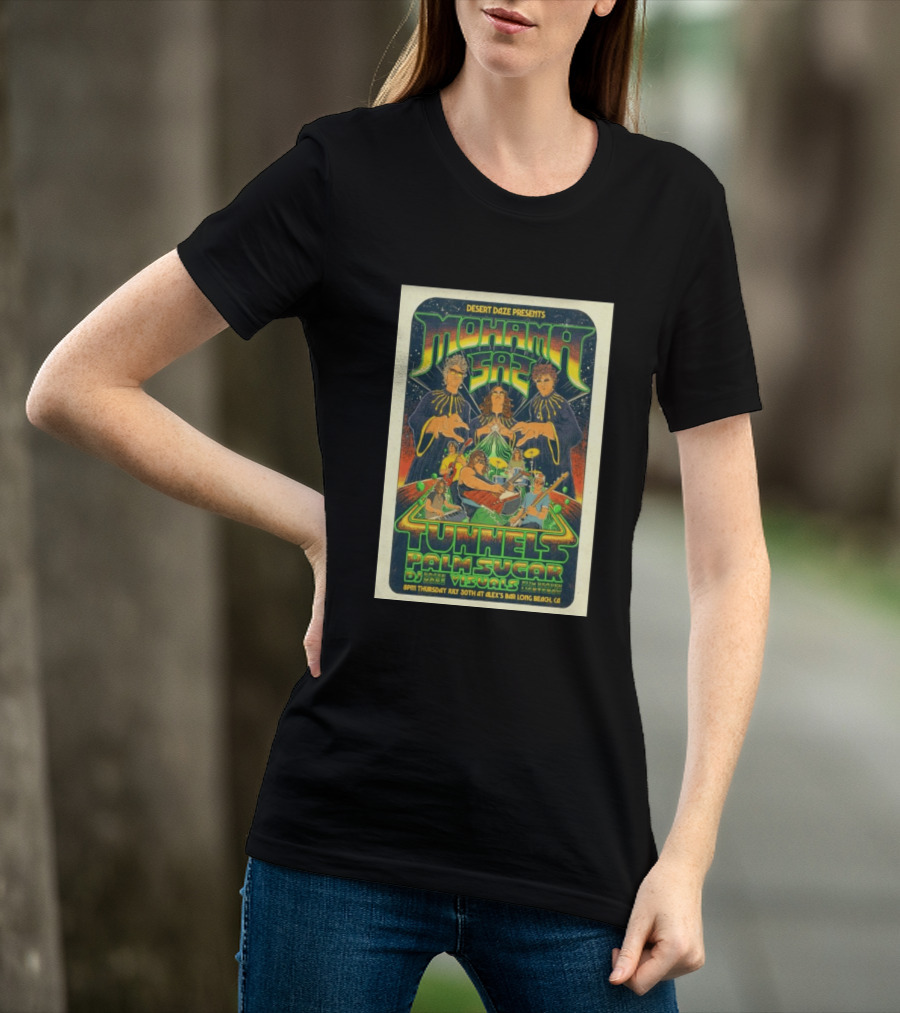 Desert Daze Presents Mohama Saz Tunnels Palm Sugar DJ Hal Visuals Alex's Bar Long Beach CA 7 30 2026 T-Shirt