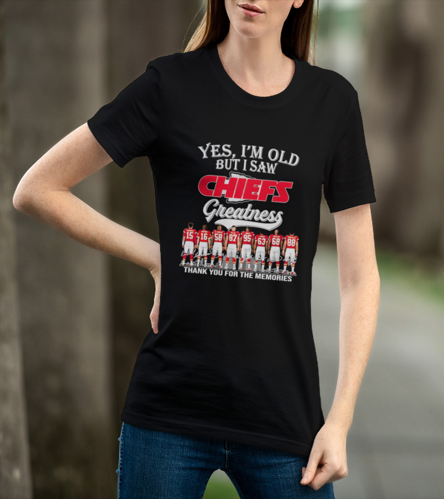 Yes I'm Old But I Saw Chiefs Greatness Thank You For The Memories T-Shirt