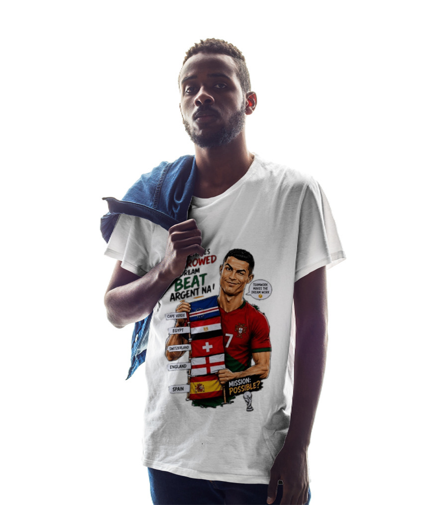 Cristiano Ronaldo 5 Countries Borrowed Beat Argentina Mission Possible Teamwork Makes The Dream Work T-Shirt