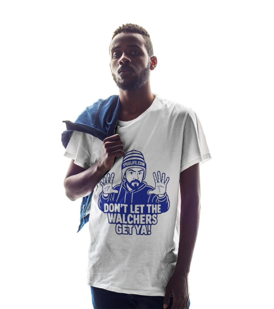 Don't Let The Walchers Get Ya Beanie Hands Raised T-Shirt