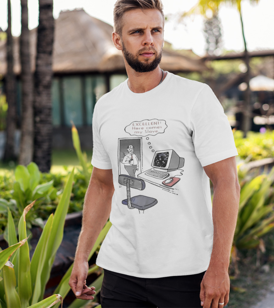 Excellent Here Comes My Slave Computer Retro Humor T-Shirt