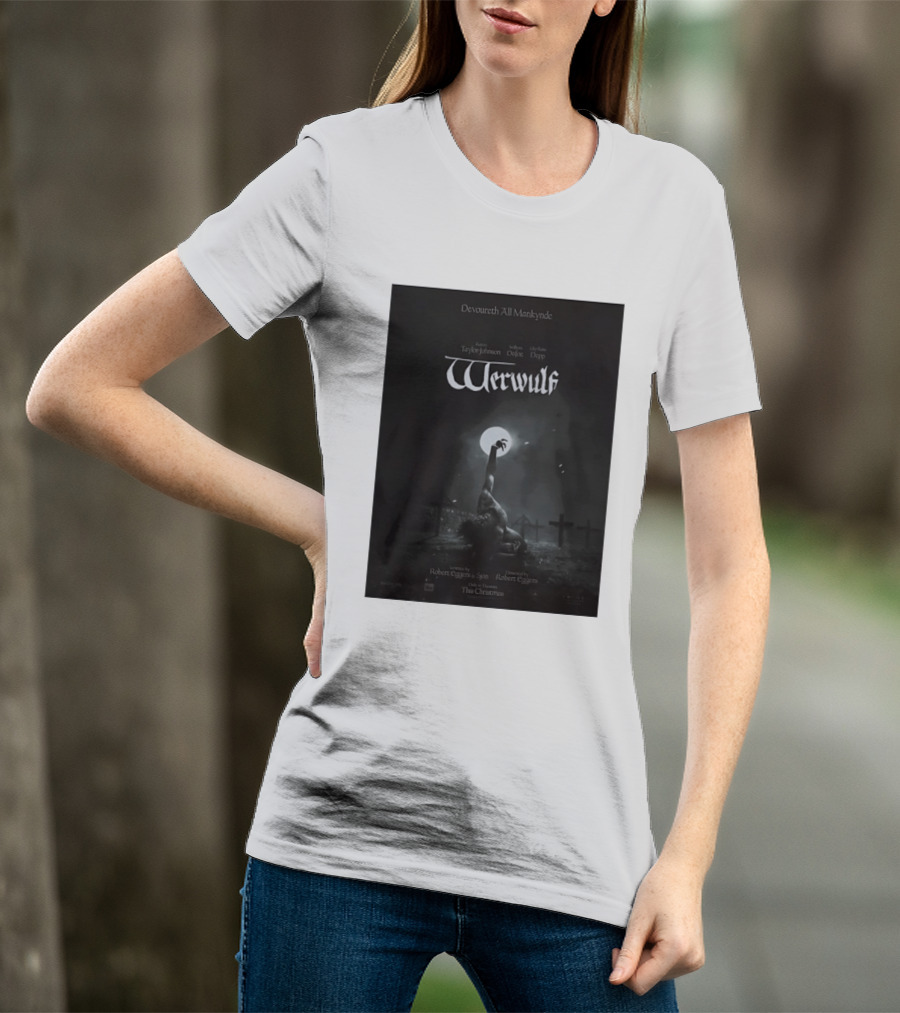 Werwulf Devoureth All Mankynde Featuring Aaron Taylor Johnson Willem Dafoe Lily Rose Depp T-Shirt