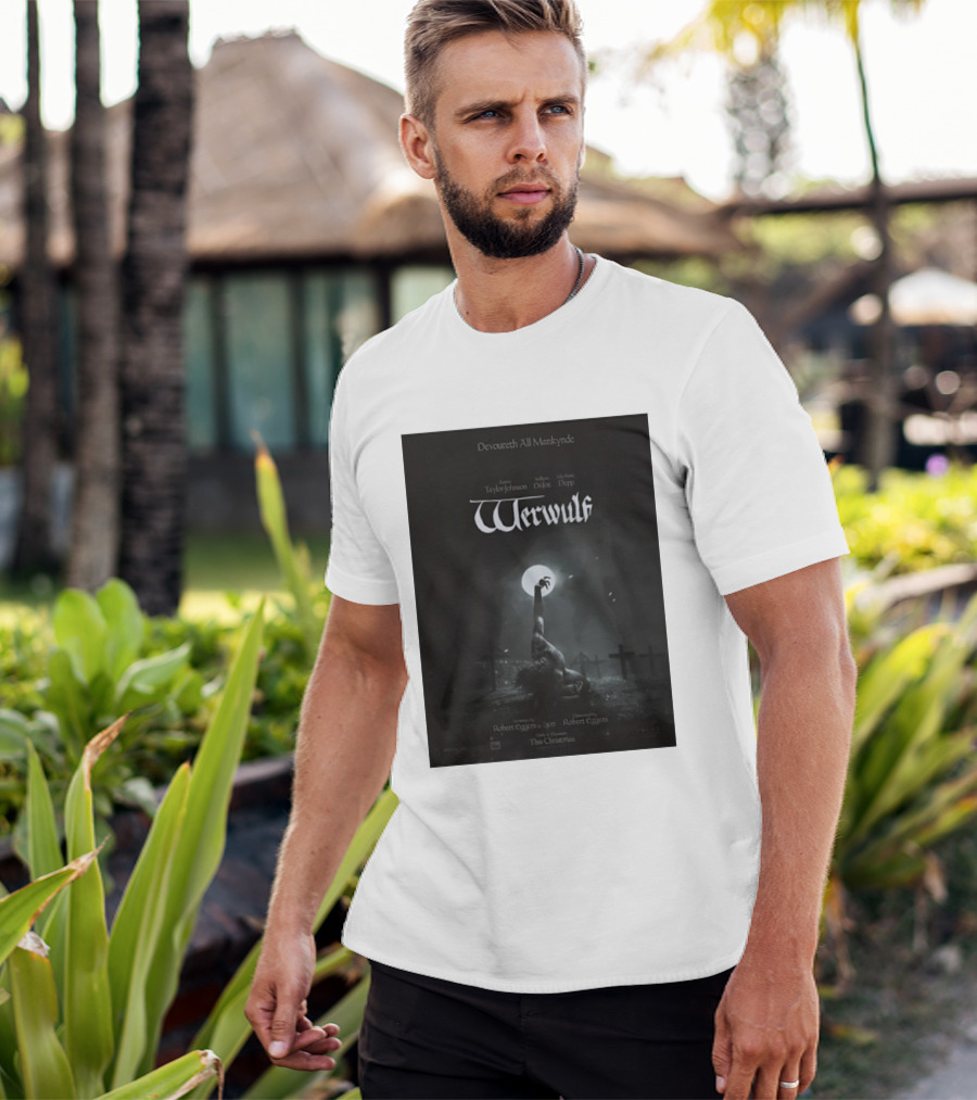 Werwulf Devoureth All Mankynde Featuring Aaron Taylor Johnson Willem Dafoe Lily Rose Depp T-Shirt