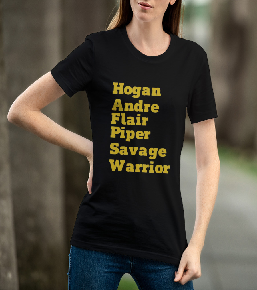 Hogan Andre Flair Piper Savage Warrior Legendary Wrestling T-Shirt