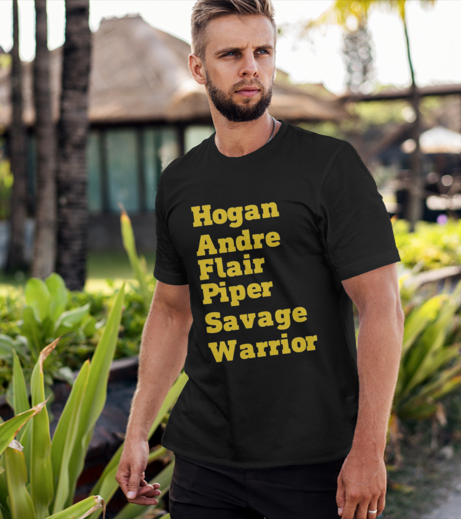 Hogan Andre Flair Piper Savage Warrior Legendary Wrestling T-Shirt