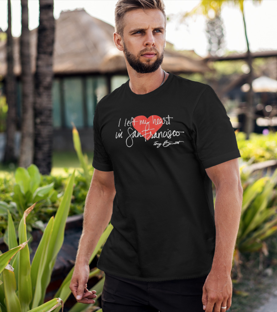 I Left My Heart In San Francisco Tony Bennett T-Shirt