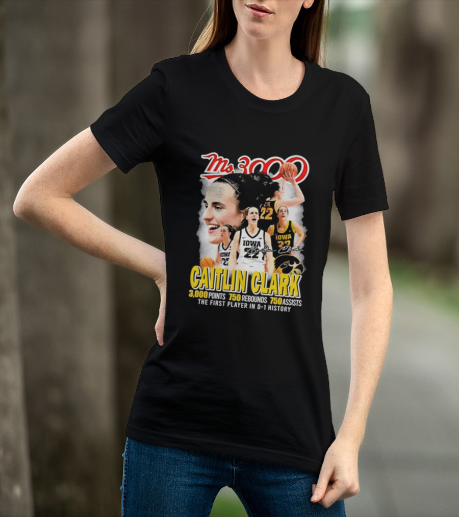 Ms 3000 Caitlin Clark Iowa Hawkeyes 3000 Points 750 Rebounds 750 Assists T-Shirt