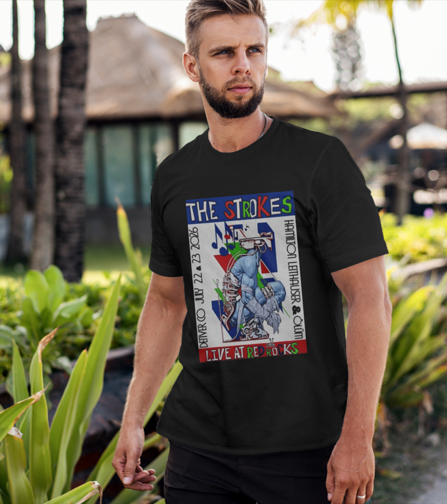 Live At Red Rocks The Strokes July 22 23 2026 Denver Hamilton Leithauser Qum T-Shirt