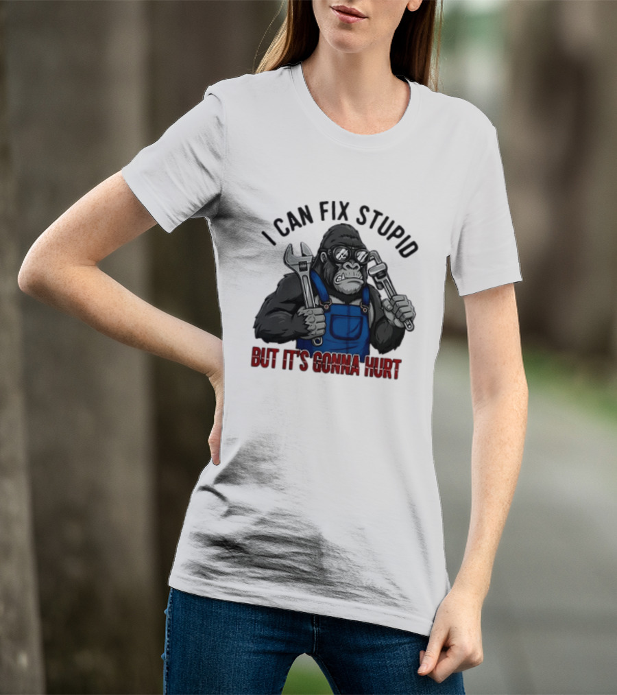 I Can Fix Stupid But It's Gonna Hurt Gorilla Mechanic Wrench وrench T-Shirt