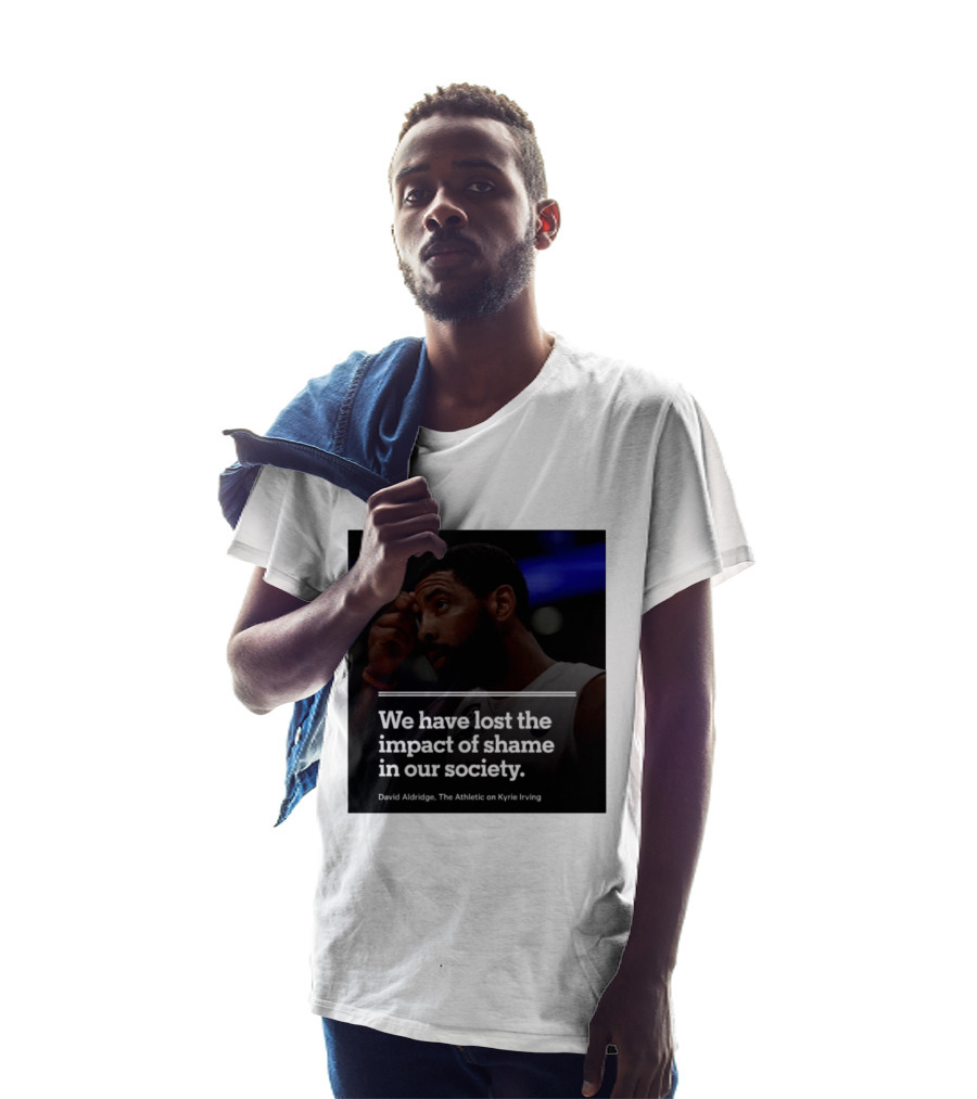 David Aldridge The Athletic On Kyrie Irving We Have Lost The Impact Of Shame In Our Society T-Shirt