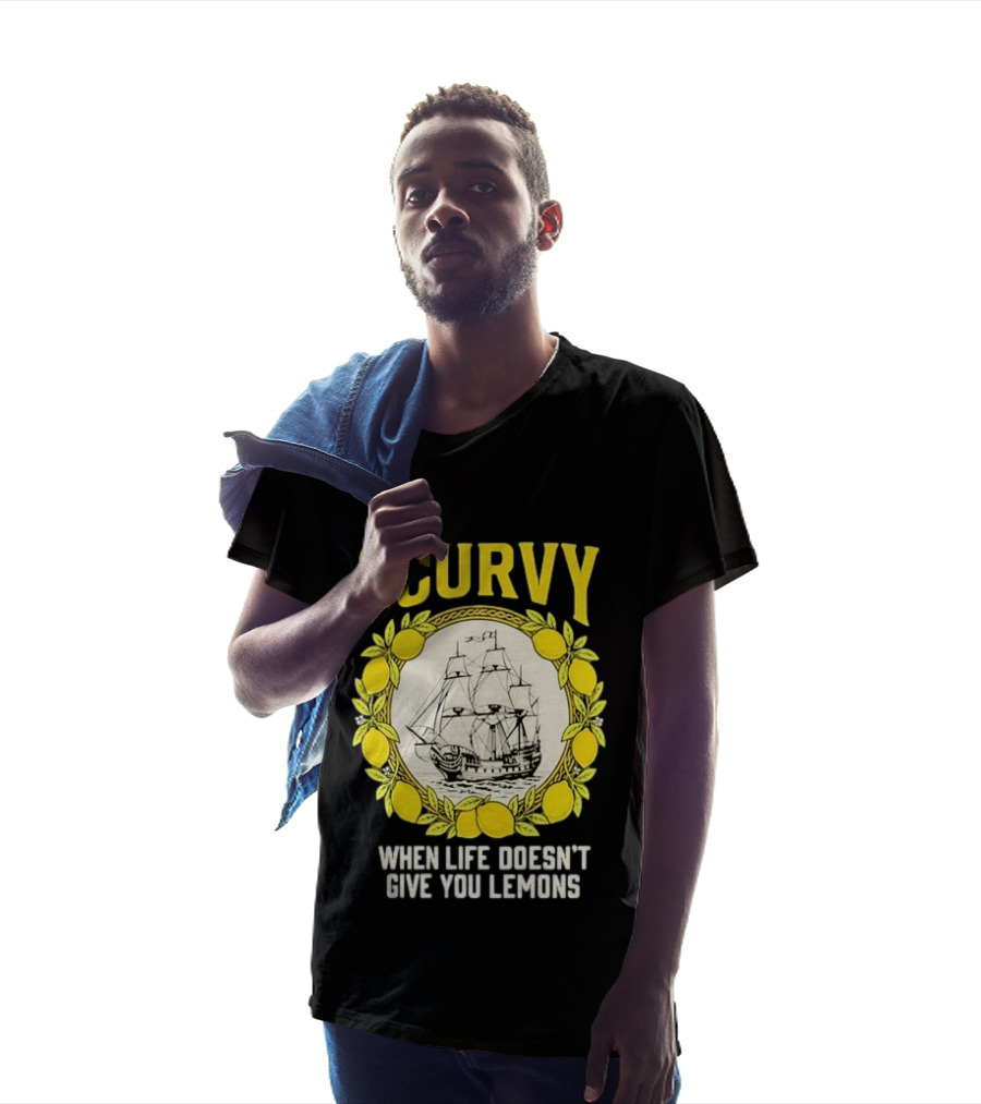 Scurvy When Life Doesn't Give You Lemons Sailing Ship Maritime Adventure T-Shirt