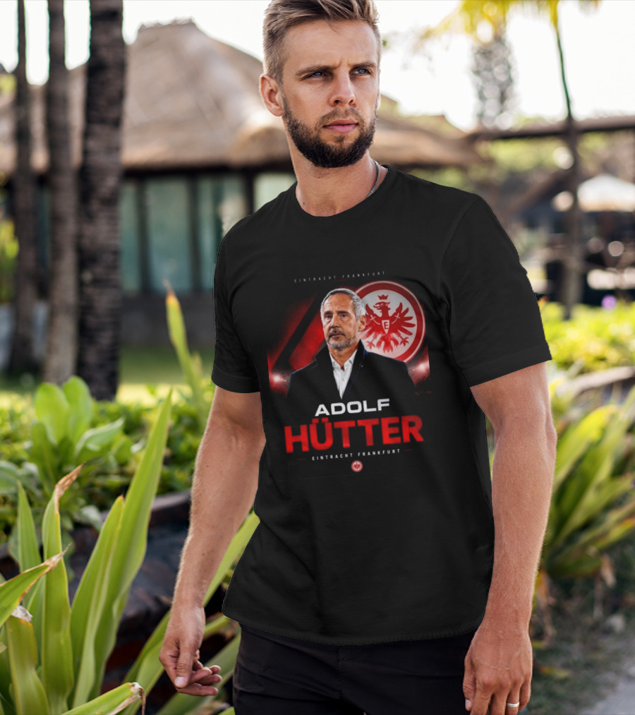 Eintracht Frankfurt Adolf Hütter T-Shirt