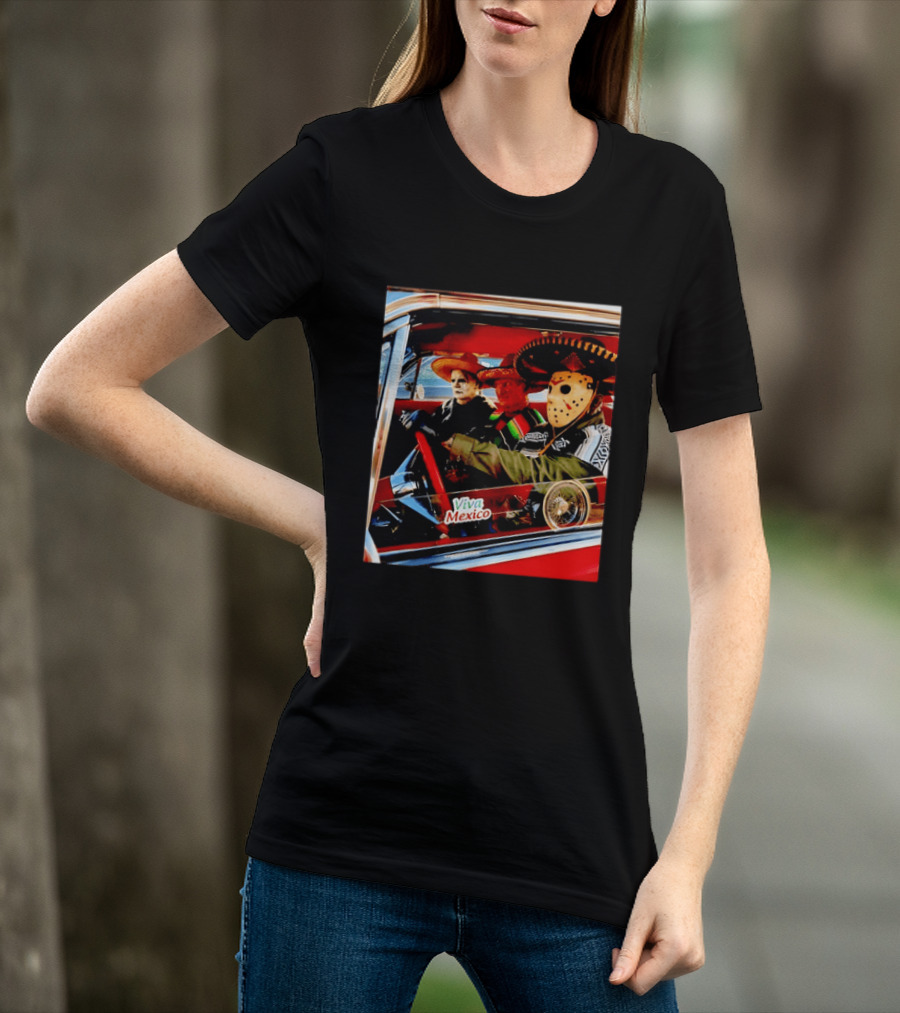 Michael Myers Freddy Krueger Jason Voorhees In Sombreros Viva Mexico T-Shirt