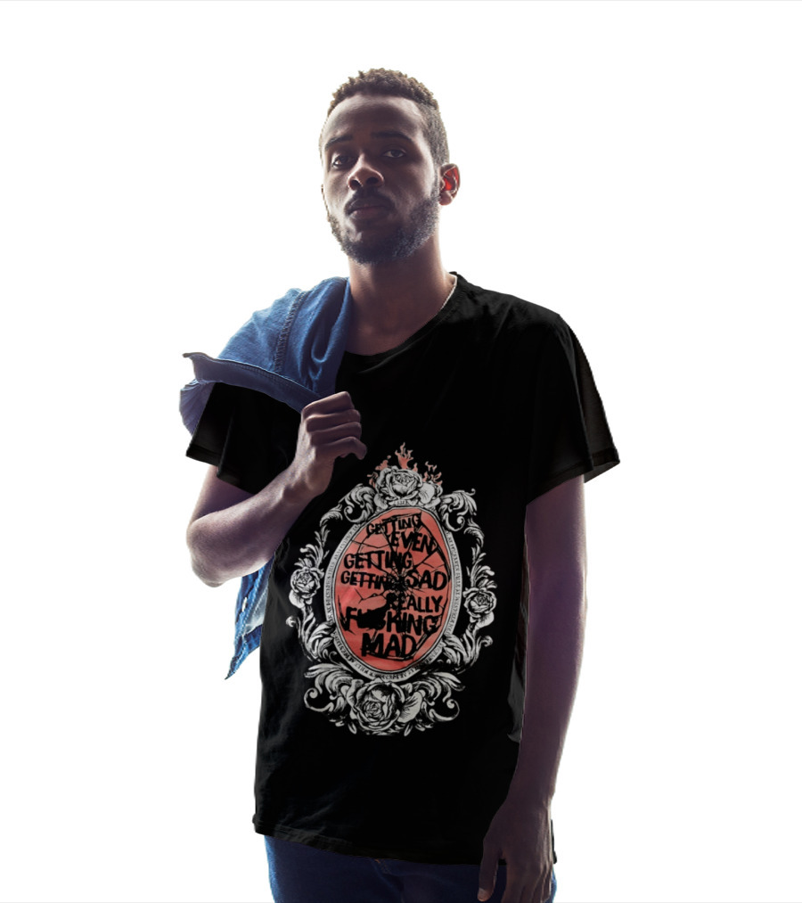 Getting Even Getting Sad Really Mad Floral Frame Roses Black White Pink T-Shirt