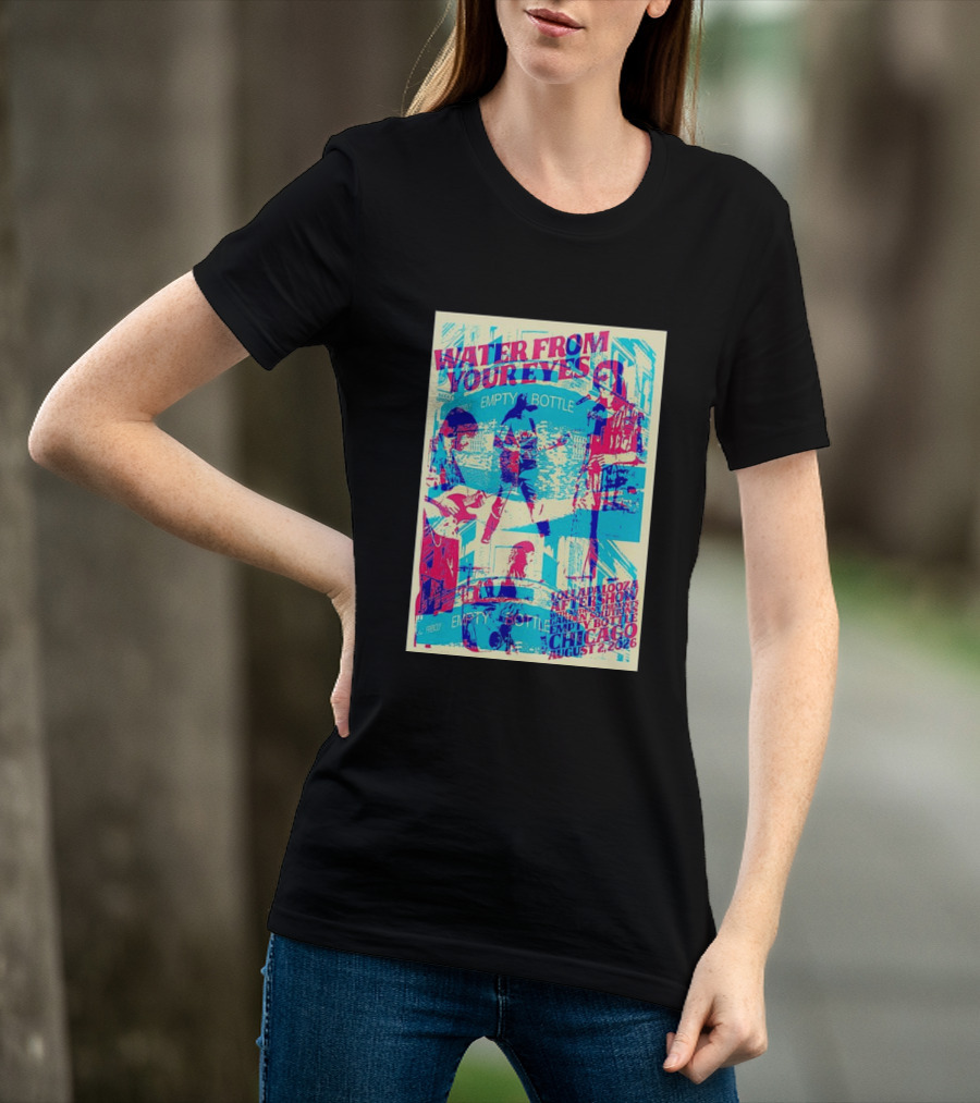 Water From Your Eyes Lollapalooza Aftershow Chicago August 2 2026 Empty Bottle T-Shirt