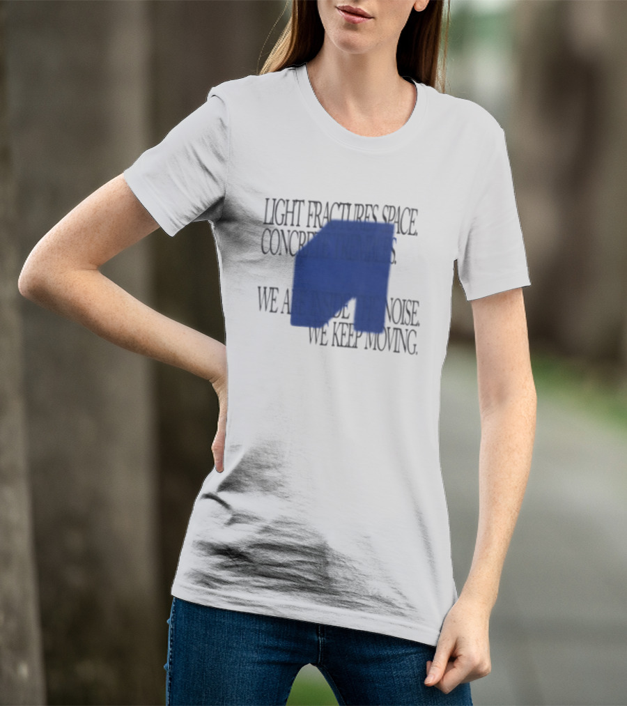 Awakenings Store Light Fractures Space Concrete Trembles We Are Inside The Noise We Keep Moving White Oversized T-Shirt